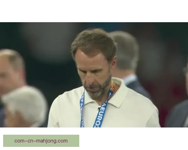 两届欧洲杯决赛折戟后索斯盖特引咎辞职英格兰时代落幕与未来拐点